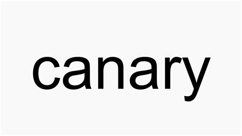 How To Pronounce Canary Youtube