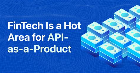 Why FinTech Is A Hot Area For API As A Products Treblle