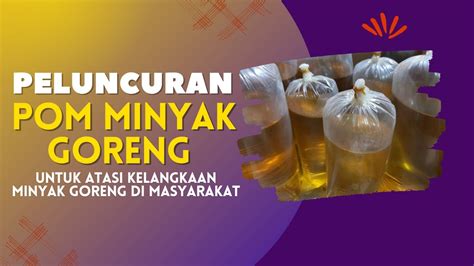 Ppmgi Jateng Luncurkan Pom Minyak Goreng Curah Untuk Atasi Kelangkaan