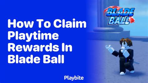 How To Claim Playtime Rewards In Blade Ball A Simple Guide Playbite