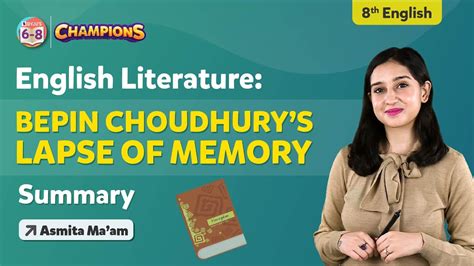 Bepin Choudhurys Lapse Of Memory Chapter Summary Class English