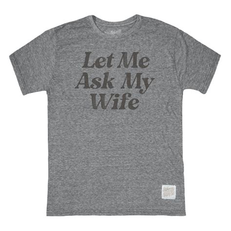 Shop Adam Sandlers Let Me Ask My Wife T Shirt Ps Fashion