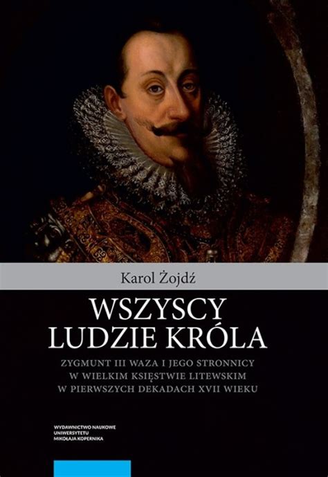 Stara Szuflada Wszyscy Ludzie Kr La Zygmunt Iii Waza I Jego