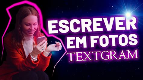 O MELHOR APLICATIVO PARA ESCREVER EM FOTOS TEXTGRAM YouTube