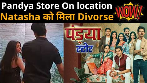 Pandya Store on location Dhawal न Natasha क धकक मर कर घर स