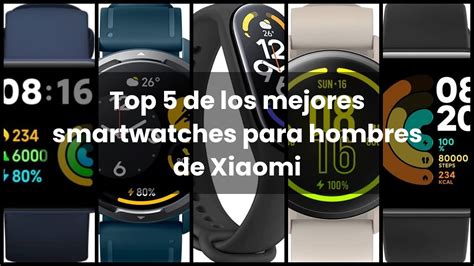 Smartwatch Hombre Xiaomi Top De Los Mejores Smartwatches Para