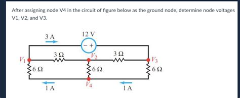 Solved After Assigning Node V In The Circuit Of Figure Below As The