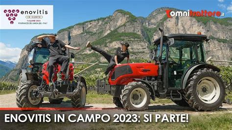 Enovitis In Campo 2023 News E Prove OmniTrattore It