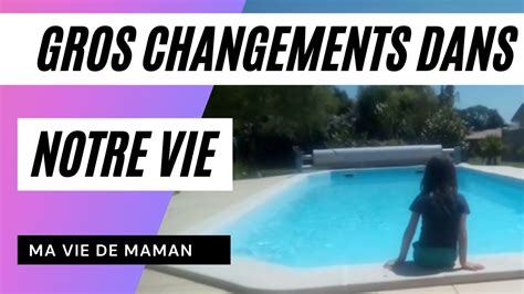 691 GROS CHANGEMENTS DANS NOTRE VIE VLOG FAMILLE MA VIE DE