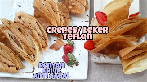 Cara Membuat Crepes Leker Teflon Biasa Renyah Anti Gagal Takaran