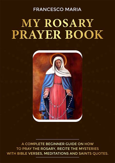 My Rosary Prayer Book A Complete Beginner Guide On How To Say Pray