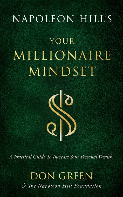 Napoleon Hill's Your Millionaire Mindset: A Practical Guide to Increase ...