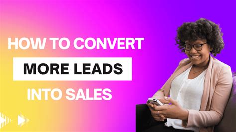 How to Convert More Leads into Sales?