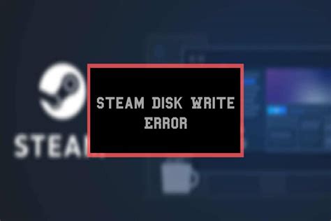 Steam Disk Write Error What It Is And How To Fix It TTN 2020