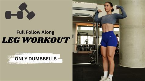 Dumbbell Only Leg Workout Full Follow Along Workout Youtube