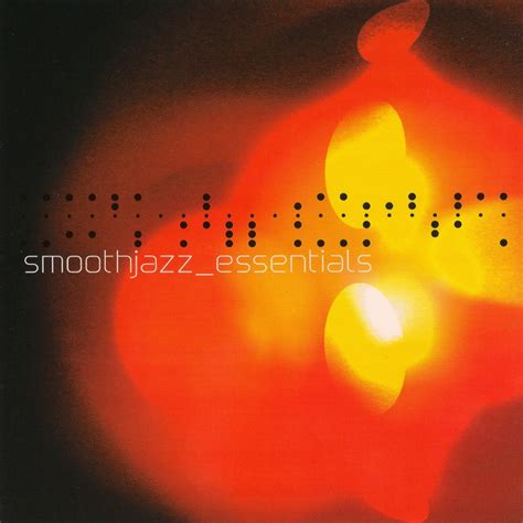 Smooth Jazz Essentials Compilation By Various Artists Spotify