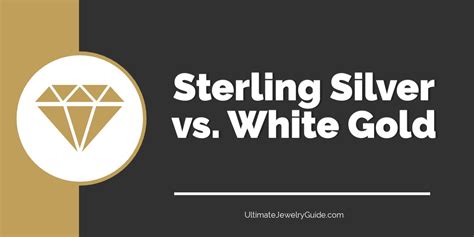 Sterling Silver Vs White Gold Ultimate Jewelry Guide