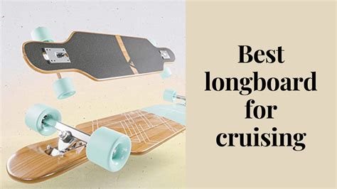 The Best Longboard For Cruising In 2023 Reviews And Buyers Guide