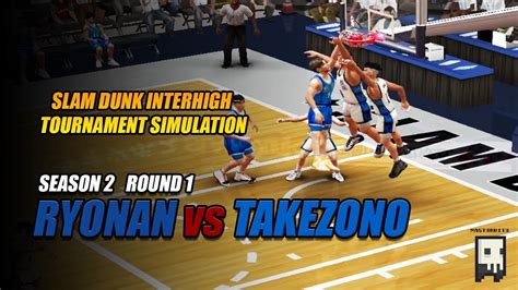 SLAM DUNK INTERHIGH TOURNAMENT SIMULATION SEASON 2 ROUND 1 RYONAN