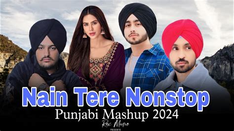 Nain Tere Nonstop Punjabi Mashup Shubh Ft Sonam Bajwa You And Me