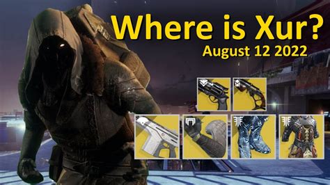 Xur S Location And Inventory August 12 2022 Destiny 2 Where Is Xur