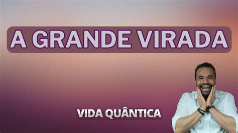 A Grande Virada Youtube