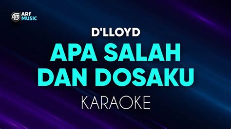 D Lloyd Apa Salah Dan Dosaku Aku Tak Sanggup Lagi Karaoke Youtube