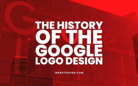 The Fascinating History Of The Google Logo Design - 2025