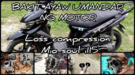 Bakit Ayaw Umandar Ng Motor Loss Compression Mio Soul I Youtube