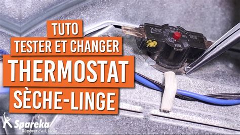 Comment Tester Et Changer Le Thermostat D Un S Che Linge