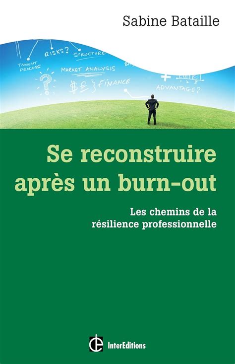 Amazon Fr Se Reconstruire Apr S Un Burn Out Les Chemins De La