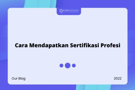 Mudah Cara Mendapatkan Sertifikasi Profesi Yuk Simak