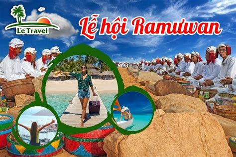 Lễ hội Ramưwan Sắc màu văn hóa Chăm thu hút du lịch Ninh Thuận