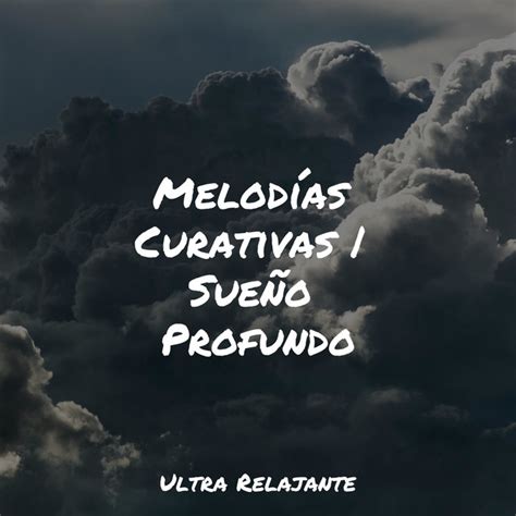 Melodías Curativas Sueño Profundo Album by Musica Para Dormir