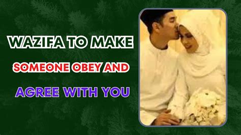 Wazifa To Make Someone Obey And Agree With You Dua For Ex Love Back