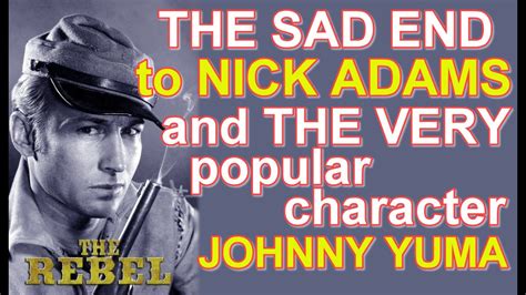 The Sad End To Nick Adams And The Popular Character Johnny Yuma From