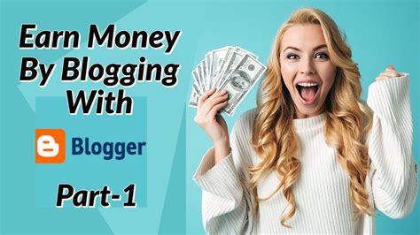 Earn Money By Blogging With Blogger । Part 1 Youtube