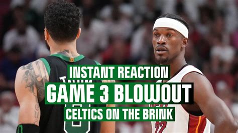 Instant Reaction Miami Heat Blow Out Celtics In Game Take