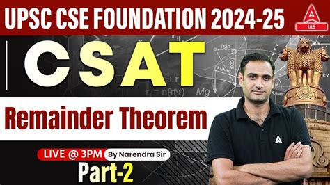 Remainder Theorem For Upsc Csat 2024 Maths Classes Csat Foundation 2024 25 By Narendra Sir