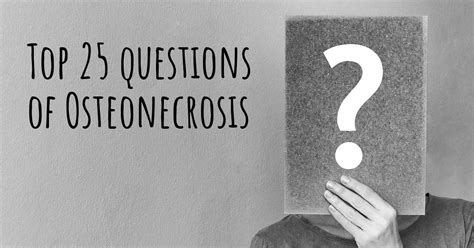 Osteonecrosis Top 25 Questions Osteonecrosis Map Diseasemaps