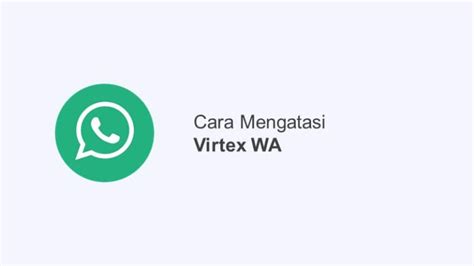 Virtex Adalah Definisi Jenis Dan Cara Mengatasinya