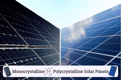 Monocrystalline Vs Polycrystalline Solar Panels Comparison Wattsclever