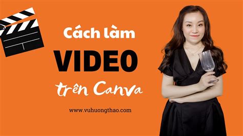 Cách Thiết Kế Video Trên Canva Bí Quyết Tạo Nên Những Video Cuốn Hút