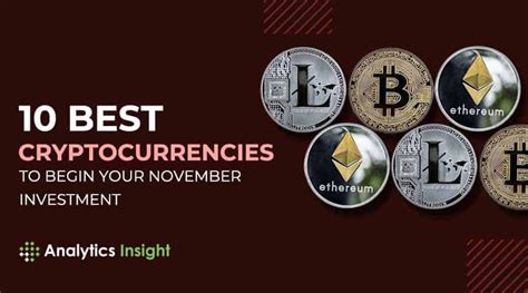 10 Best Cryptocurrencies To Begin Your November Investment