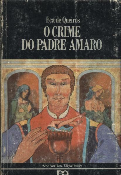 O Crime Do Padre Amaro Eça De Queirós Traça Livraria E Sebo