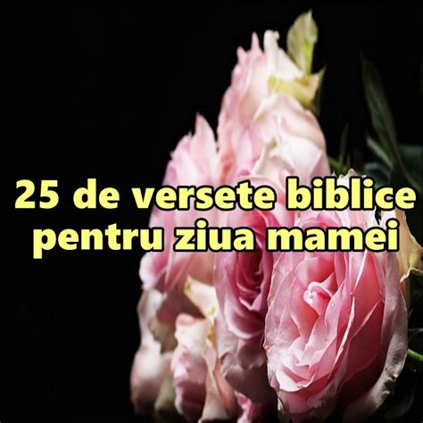 25 De Versete Biblice Pentru Ziua Mamei Calea Ingusta