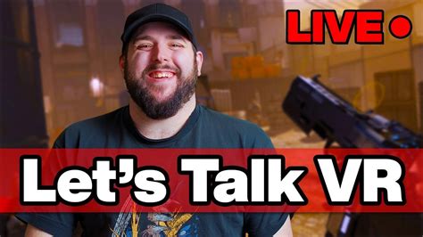 Let S Talk Vr Virtual Reality Oculus Quest Live Chat Youtube