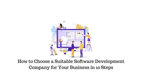 How To Choose A Suitable Software Development Company For Your Business