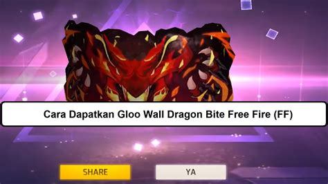 Cara Dapatkan Gloo Wall Dragon Bite Free Fire FF Esportsku