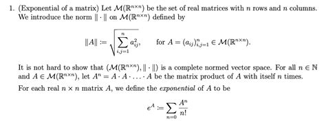 Solved 1 Exponential Of A Matrix Let M Rnxn Be The Set Chegg